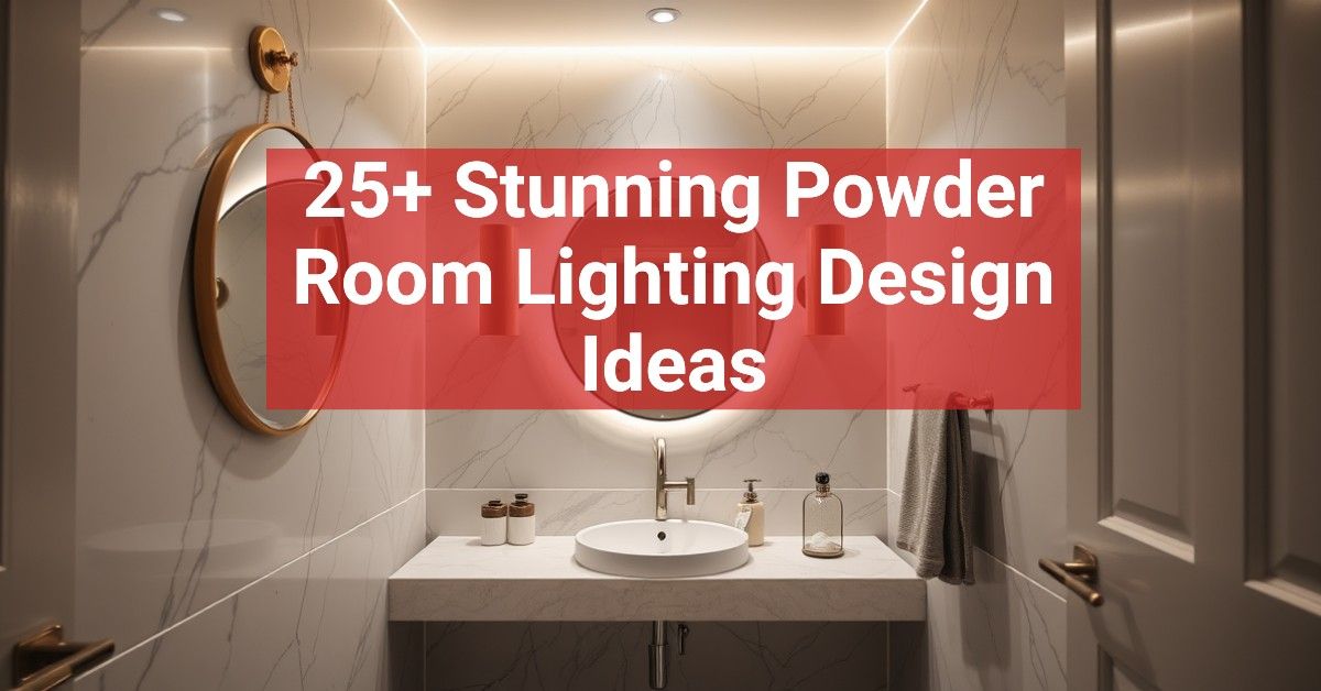 25+ Stunning Powder Room Lighting Design Ideas