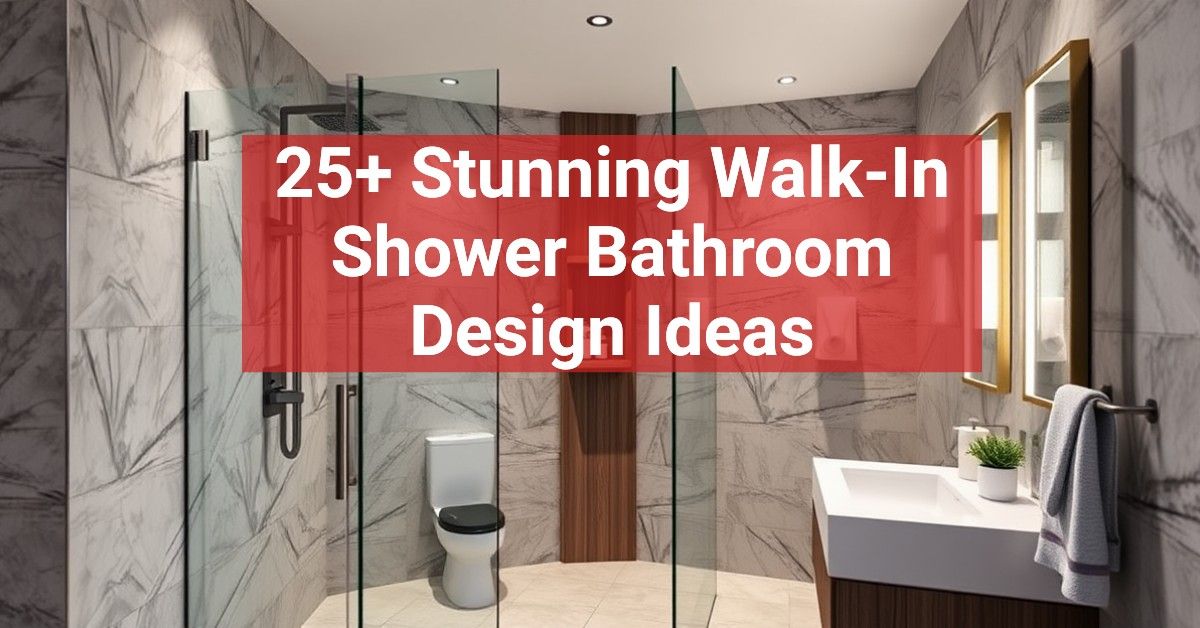 25+ Stunning Walk-In Shower Bathroom Design Ideas