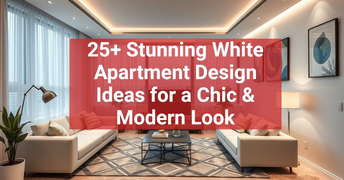 25+ Stunning White Apartment Design Ideas for a Chic & Modern Look