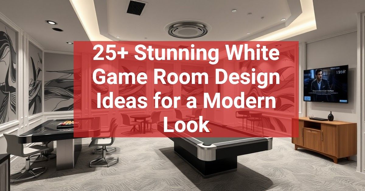 25+ Stunning White Game Room Design Ideas for a Modern Look