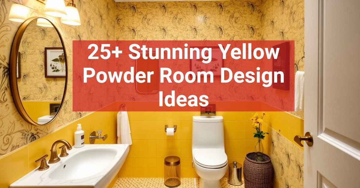 25+ Stunning Yellow Powder Room Design Ideas