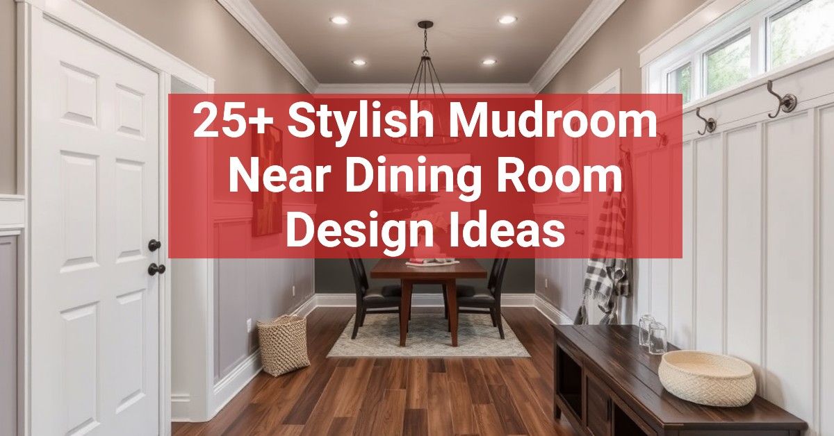 25+ Stylish Mudroom Near Dining Room Design Ideas