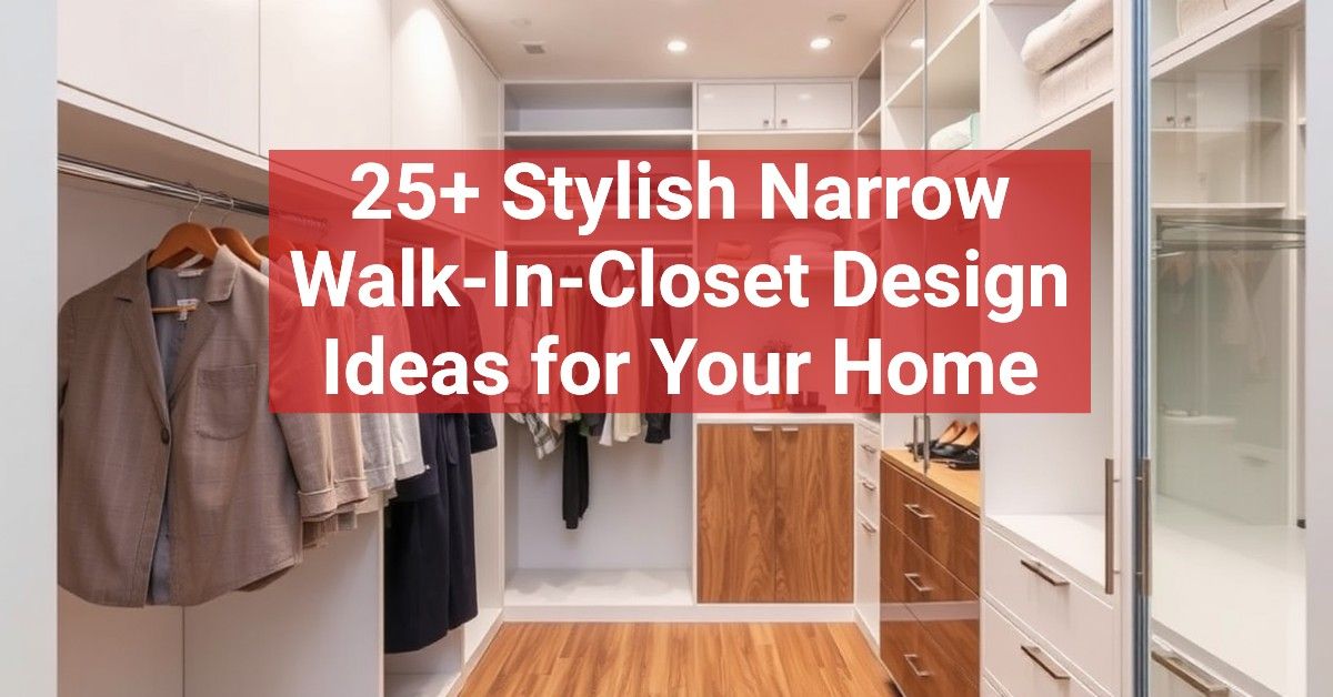 25+ Stylish Narrow Walk-In-Closet Design Ideas for Your Home