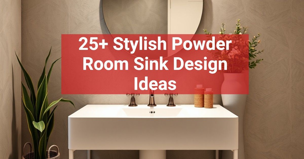 25+ Stylish Powder Room Sink Design Ideas