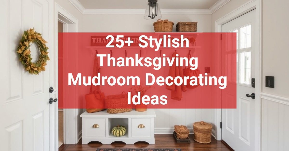 25+ Stylish Thanksgiving Mudroom Decorating Ideas