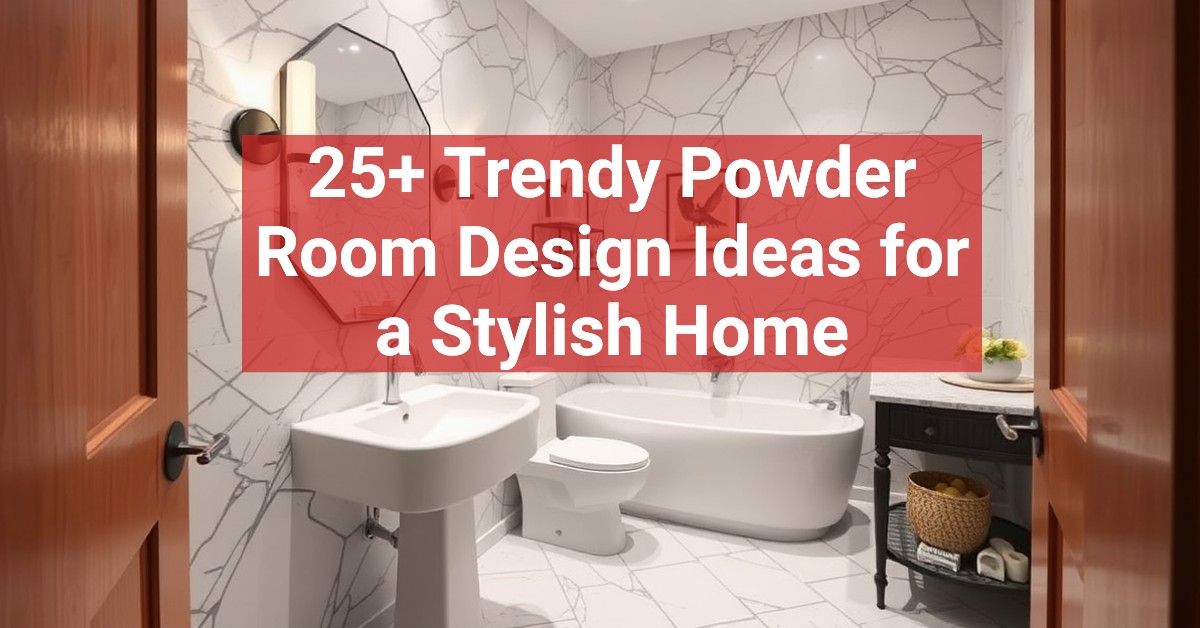 25+ Trendy Powder Room Design Ideas for a Stylish Home