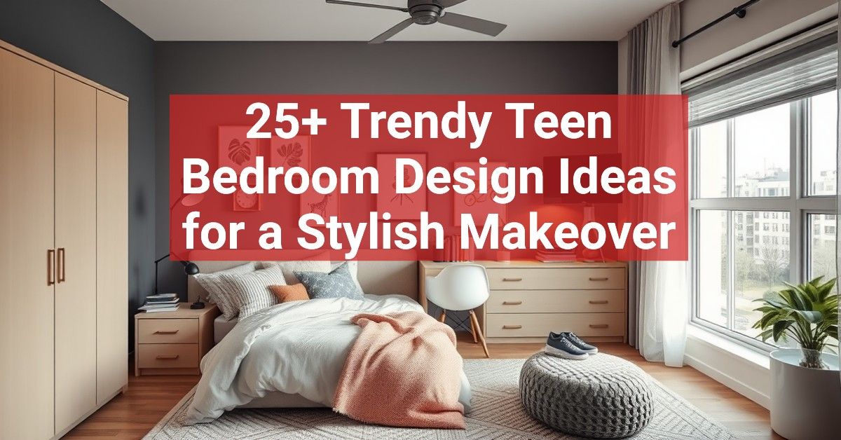 25+ Trendy Teen Bedroom Design Ideas for a Stylish Makeover