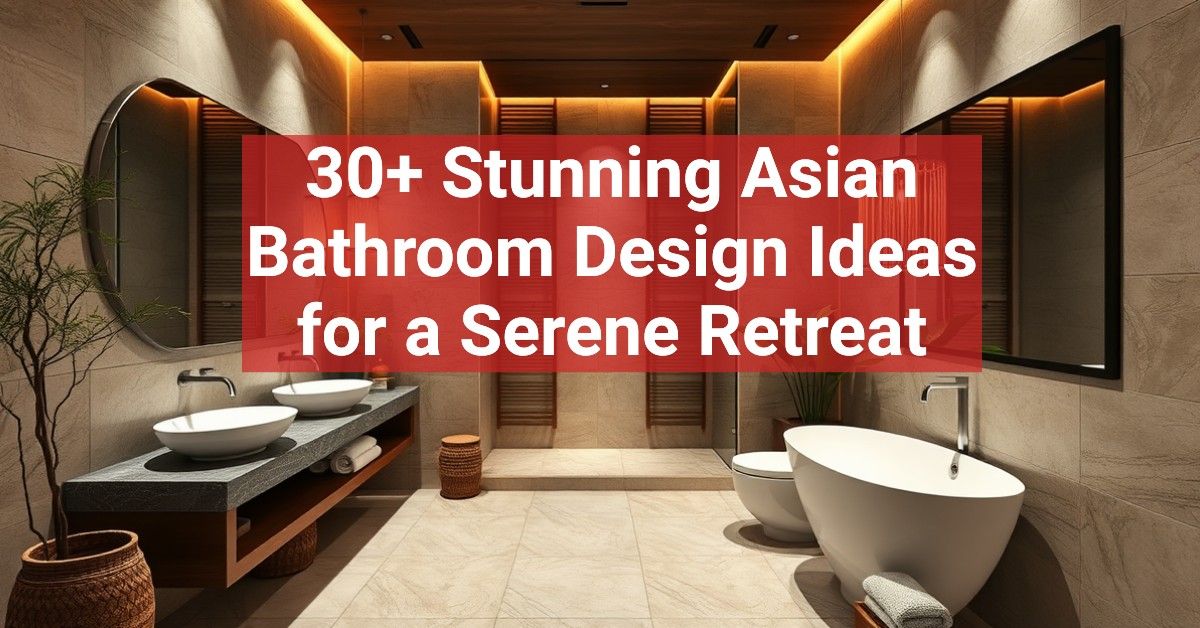 30+ Stunning Asian Bathroom Design Ideas for a Serene Retreat